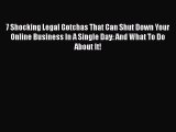 READbook7 Shocking Legal Gotchas That Can Shut Down Your Online Business In A Single Day: And