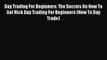 READbookDay Trading For Beginners: The Secrets On How To Get Rich Day Trading For Beginners