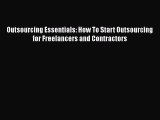 READbookOutsourcing Essentials: How To Start Outsourcing for Freelancers and ContractorsREADONLINE