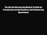 EBOOKONLINEThe Vested Outsourcing Manual: A Guide for Creating Successful Business and Outsourcing