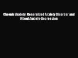 READ book Chronic Anxiety: Generalized Anxiety Disorder and Mixed Anxiety-Depression# Full