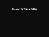 [Download] Streamer Fly Tying & Fishing ebook textbooks