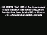 Read Books LEED GA MOCK EXAMS (LEED v4): Questions Answers and Explanations: A Must-Have for