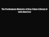 Read The Posthumous Memoirs of Bras Cubas (Library of Latin America) ebook textbooks