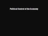 Read Political Control of the Economy ebook textbooks