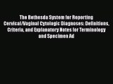 [PDF] The Bethesda System for Reporting Cervical/Vaginal Cytologic Diagnoses: Definitions Criteria