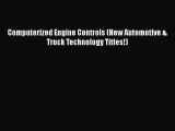 Read Books Computerized Engine Controls (New Automotive & Truck Technology Titles!) E-Book