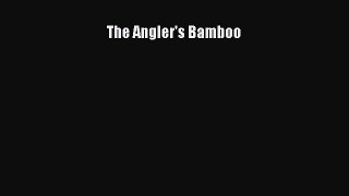 [Read] The Angler's Bamboo E-Book Free