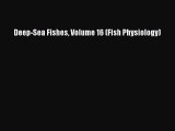 [Download] Deep-Sea Fishes Volume 16 (Fish Physiology) PDF Online