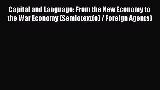 EBOOKONLINECapital and Language: From the New Economy to the War Economy (Semiotext(e) / Foreign