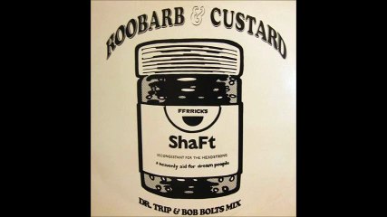 Shaft - Roobarb & Custard (Dr. Trip & Bob Bolts Mix) (A1)