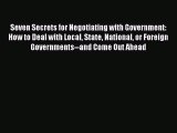 EBOOKONLINESeven Secrets for Negotiating with Government: How to Deal with Local State National