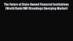 READbookThe Future of State-Owned Financial Institutions (World Bank/IMF/Brookings Emerging
