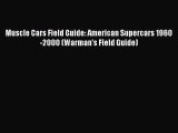 Read Books Muscle Cars Field Guide: American Supercars 1960-2000 (Warman's Field Guide) E-Book