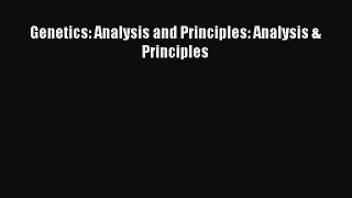 Read Genetics: Analysis and Principles: Analysis & Principles Ebook Free