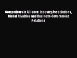 READbookCompetitors in Alliance: Industry Associations Global Rivalries and Business-Government