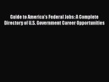 EBOOKONLINEGuide to America's Federal Jobs: A Complete Directory of U.S. Government Career