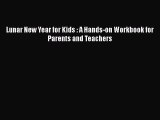 Download Books Lunar New Year for Kids : A Hands-on Workbook for Parents and Teachers E-Book