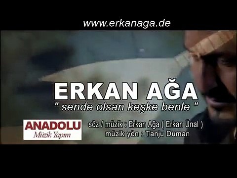 Erkan Ağa - Sen de Olsan Keşke Benle