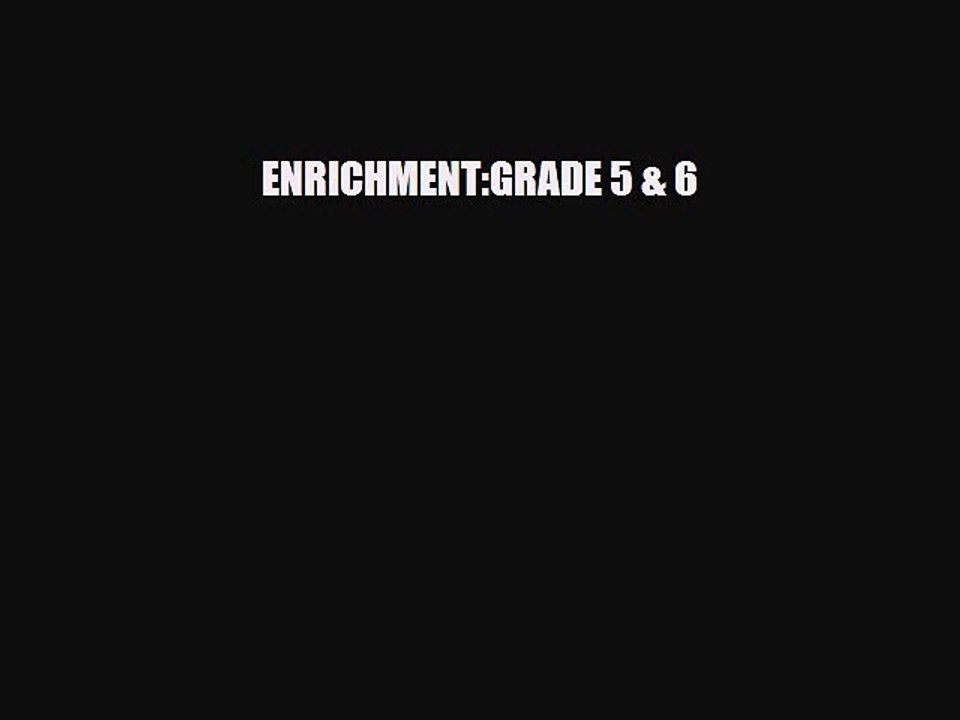 Download ENRICHMENT:GRADE 5 & 6 Free Books