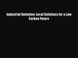 EBOOKONLINEIndustrial Evolution: Local Solutions for a Low Carbon FutureBOOKONLINE