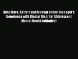 Free Full [PDF] Downlaod Mind Race: A Firsthand Account of One Teenager's Experience with