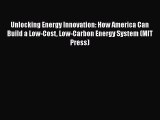 EBOOKONLINEUnlocking Energy Innovation: How America Can Build a Low-Cost Low-Carbon Energy