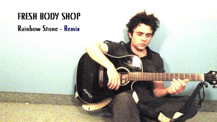 Fresh Body Shop - Rainbow Stone (Remix)
