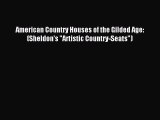 Download American Country Houses of the Gilded Age: (Sheldon's Artistic Country-Seats) Ebook