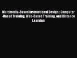 Read Book Multimedia-Based Instructional Design : Computer-Based Training Web-Based Training