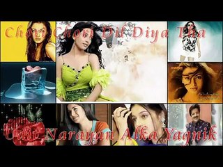 Chori Chori Dil Diya Tha - Udit Narayan_ Alka Yagnik