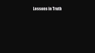 Free Full [PDF] Downlaod Lessons in Truth# Full E-Book