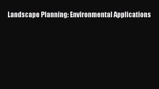 Read Landscape Planning: Environmental Applications Ebook Free