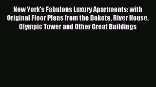 Read New York's Fabulous Luxury Apartments: with Original Floor Plans from the Dakota River