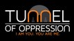 Tunnel Of Oppression Event Video