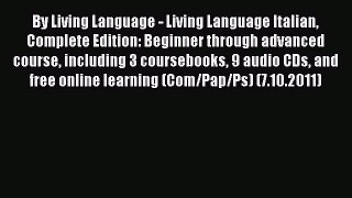 Read Book By Living Language - Living Language Italian Complete Edition: Beginner through advanced