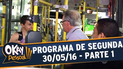 Okay Pessoal!!! 30.05.16 - Segunda - Parte 1