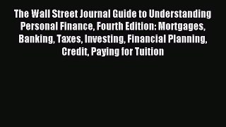 Download The Wall Street Journal Guide to Understanding Personal Finance Fourth Edition: Mortgages