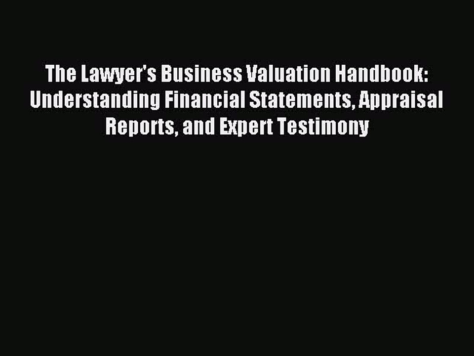 Read The Lawyer's Business Valuation Handbook: Understanding Financial Statements Appraisal