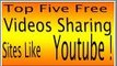 Top Five Free Videos Sharing Sites Like Youtube | vimeo | dailymotion | metacafe | veoh | twitch