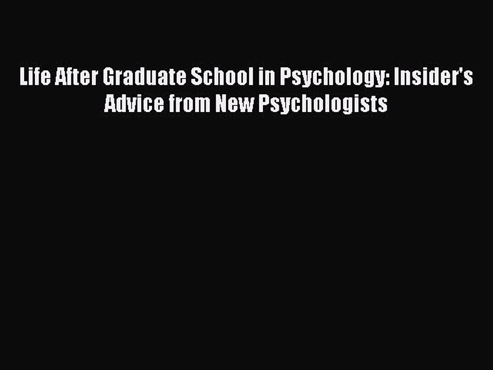 Read Life After Graduate School in Psychology: Insider's Advice from New Psychologists Ebook