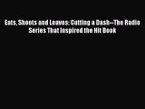 Read Eats Shoots and Leaves: Cutting a Dash--The Radio Series That Inspired the Hit Book Ebook