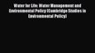 Read Water for Life: Water Management and Environmental Policy (Cambridge Studies in Environmental