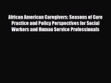 [PDF] African American Caregivers: Seasons of Care Practice and Policy Perspectives for Social