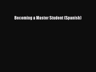 Read Becoming a Master Student (Spanish) Ebook Free
