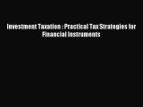 Download Investment Taxation : Practical Tax Strategies for Financial Instruments Ebook PDF