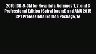 Read 2015 ICD-9-CM for Hospitals Volumes 1 2 and 3 Professional Edition (Spiral bound) and