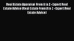 Read Real Estate Appraisal From A to Z - Expert Real Estate Advice (Real Estate From A to Z