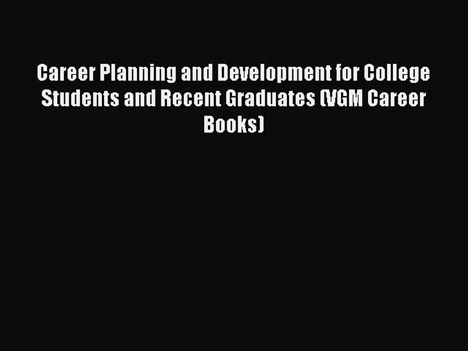 Read Career Planning and Development for College Students and Recent Graduates (VGM Career