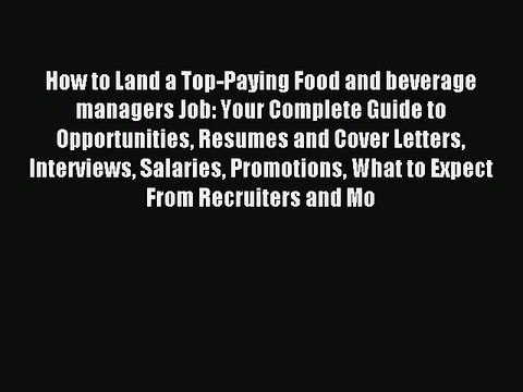 Download How to Land a Top-Paying Food and beverage managers Job: Your Complete Guide to Opportunities